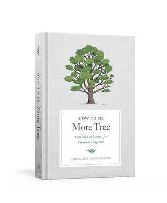 How to Be More Tree: Essential Life Lessons for Perennial Happiness foto