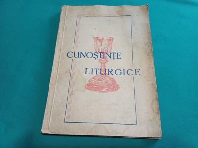 CUNOȘTINȚE LITURGICE * EDIȚIE INTERBELICĂ / 13 foto