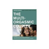The Multi-Orgasmic Couple: Sexual Secrets Every Couple Should Know