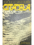 A. de Saint-Exupery - Citadela (editia 1977)