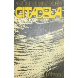 A. de Saint-Exupery - Citadela (Editia: 1977)