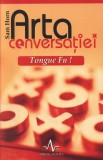 Cumpara ieftin Arta conversatiei - Tongue Fu!, Amaltea