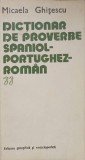 DICTIONAR DE PROVERBE SPANIOL - PORTUGHEZ - ROMAN-MICAELA GHITESCU-342312