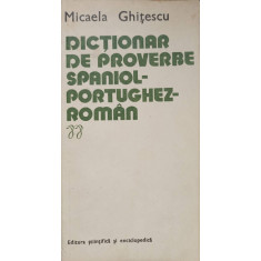 DICTIONAR DE PROVERBE SPANIOL-PORTUGHEZ-ROMAN-MICAELA GHITESCU
