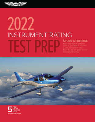 Instrument Rating Test Prep 2022: Study &amp;amp; Prepare: Pass Your Test and Know What Is Essential to Become a Safe, Competent Pilot from the Most Trusted S foto