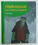FRANKENSTEIN SAU PROMETEUL MODERN de MARY SHELLEY , ilustratii de SIMONE FRASCA , 2023