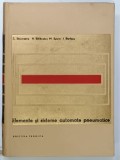 ELEMENTE SI SISTEME AUTOMATE PNEUMATICE de S. BAJUREANU ...ION BURLACU , 1967