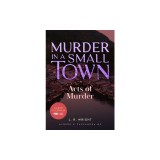 Acts of Murder: Murder in a Small Town