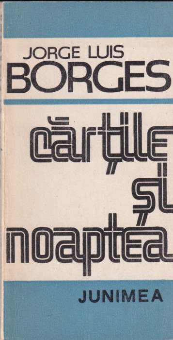 Jorge Luis Borges - Cartile si noaptea