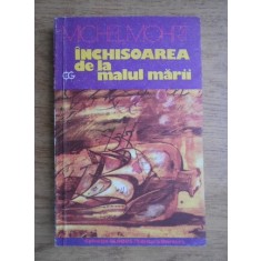 Michel Mohrt - Inchisoarea de la malul marii