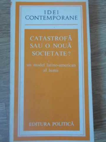 CATASTROFA SAU O NOUA SOCIETATE? UN MODEL LATINO-AMERICAN AL LUMII-AMILEAR O. HERRERA-195345