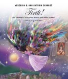 Tirili! Die fabelhafte Welt einer Mutter und ihrer Tochter/Veronica Schmidt, Ann-Kathrin Schmidt, Curtea Veche Publishing