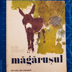 Măgărușul - Petre Ghelmez / ilustrații Constantin Baciu / cartonată 1984