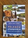 Feleacu si imprejurimile lui - Ileana Maria Tritean / R5P5F