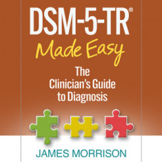 Dsm-5-Tr (R) Made Easy: The Clinician's Guide to Diagnosis