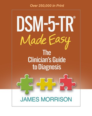 Dsm-5-Tr (R) Made Easy: The Clinician&#039;s Guide to Diagnosis