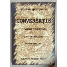 CONVERSATIE de ADRIAN GEROGESCU , 2005