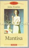 Mantisa - John Fowles, Polirom, 2003, Roman, Beletristica, 248 Pagini, ISBN 973-681-392-4