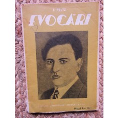 EVOCARI de I. PELTZ , EDITIE INTERBELICA CU DEDICATIE SI AUTOGRAF