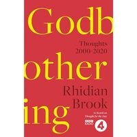 Godbothering: Thoughts, 2000-2020 - As heard on &#039;Thought for the Day&#039;
