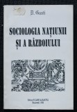 D. Gusti - Sociologia națiunii și a războiului