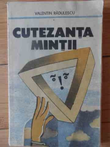 Cutezanta Mintii - Valentin Radulescu ,538594