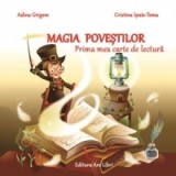 Magia povestilor - Prima mea carte de lectura