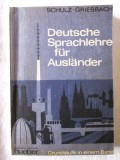 "Deutsche Sprachlehre fur Auslander", Heinz Griesbach, Dora Schulz, 1967. Limba germana