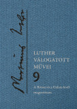 Luther v&Atilde;&iexcl;logatott m&Aring;&plusmn;vei 9. - Csepregi Zolt&Atilde;&iexcl;n-Horv&Atilde;&iexcl;th Orsolya-Kr&Atilde;&curren;hling Edit