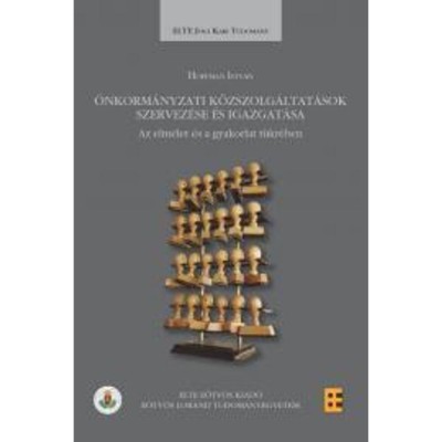&amp;Ouml;nkorm&amp;aacute;nyzati k&amp;ouml;zszolg&amp;aacute;ltat&amp;aacute;sok szervez&amp;eacute;se &amp;eacute;s igazgat&amp;aacute;sa - Hoffmann Istv&amp;aacute;n foto