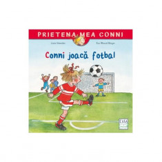 Conni joacă fotbal - Paperback - Liane Schneider - Casa