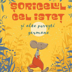 Șoricelul cel isteț și alte povești germane - Paperback brosat - *** - Nomina