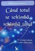 Cand totul se schimba, schimba totul - 2011 - Neale Donald Walsch (H117), For You