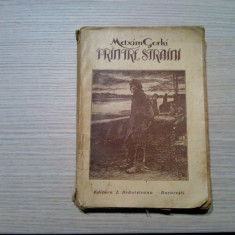 PINTRE STRAINI - Amintiri - Maxim Gorki - Editura I. Branisteanu, F.An, 288 p.