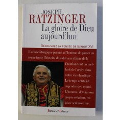 LA GLORIE DE DIEU AUJOUR&#039; HUI - MEDITATIONS par JOSEPH RATZINGER , 2006