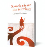 Soarele rasare din televizor - Humanitas