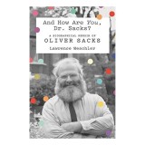 And How Are You, Dr. Sacks?, Lawrence Weschler