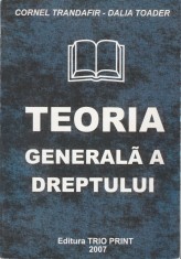 Cornel Trandafir, Dalia Toader - Teoria generala a dreptului