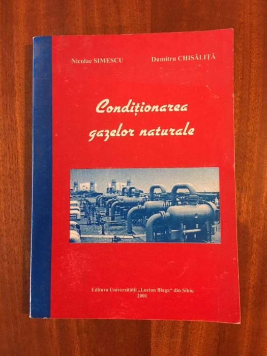 Simescu / Chisalita - Conditionarea gazelor naturale (2001 - Stare impecabila!)