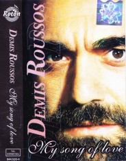 Caseta audio: Demis Roussos - My Song of Love ( originala, stare foarte buna ) foto