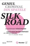 Geniul criminal din spatele Silk Road - Paperback brosat - Nick Bilton - Publica