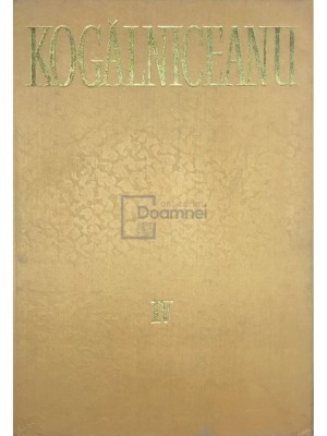 Mihail Kogalniceanu - Opere - vol. IV - part I (Editia: 1977) foto