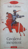 CAVALERUL INEXISTENT-ITALO CALVINO