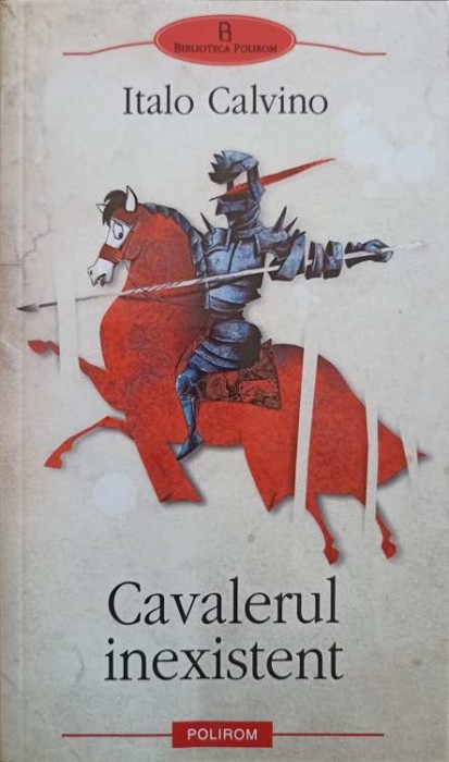 CAVALERUL INEXISTENT-ITALO CALVINO-278858