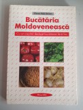 BUCATARIA MOLDOVENEASCA. Cu un capitol dedicat bucatariei - Elena Nita Ibrian