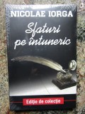 SFATURI PE INTUNERIC , CONFERINTE LA RADIO de NICOLAE IORGA , 2019