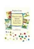 Cumpara ieftin Ziua in care Adam a devenit baiat bun