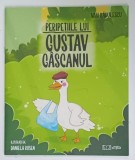 PERIPETIILE LUI GUSTAV GASCANUL de VASI RADULESCU , ilustratii de DANIELA RUSEN , 2021