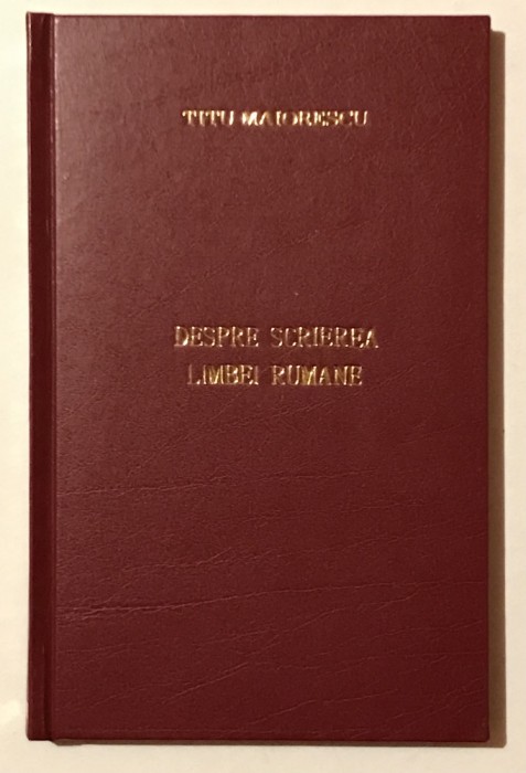 Despre Scrierea Limbei Rumăne, Titu Maiorescu, Prima Editie (Princeps) Iassi, 1866, carte veche, gramatica, fonetica, limba, alfabet de tranzitie.
