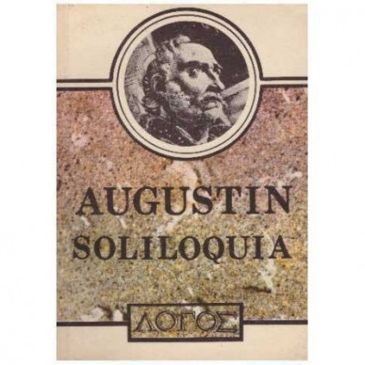 Aurelius Augustinus - Soliloquia - Vorbiri insingurate si Sermones - Predici - 125400 foto